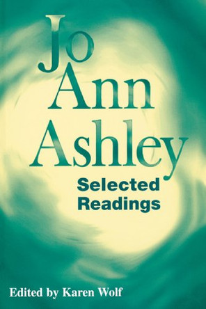 Jo Ann Ashley: Selected Readings by Karen Wolf 9780887376832