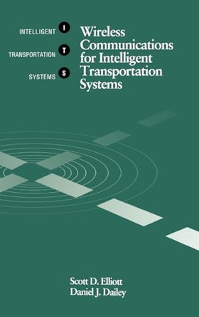 Wireless Communications for Intelligent Transportation Systems by Scott D. Elliott 9780890068212