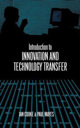 Introduction to Innovation and Technology Transfer by Ian Ernest Cooke 9780890068328