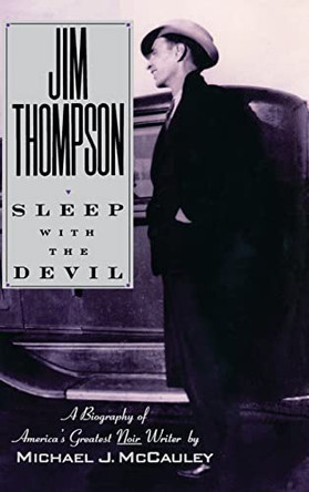 Jim Thompson: Sleep with the Devil by Michael McCauley 9780892963928