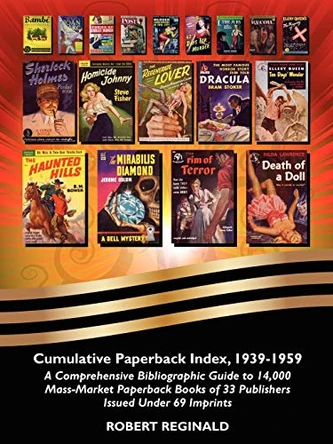 Cumulative Paperback Index, 1939-1959: A Comprehensive Bibliographic Guide to 14,000 Mass-Market Paperback Books of 33 Publishers Issued Under 69 Imprints by Robert Reginald 9780893700225