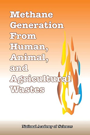 Methane Generation from Human, Animal, and Agricultural Wastes by National Academy of Sciences 9780894990205