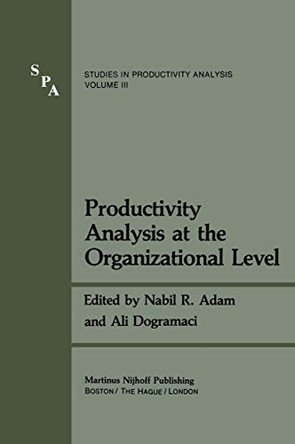 Productivity Analysis at the Organizational Level by Nabil R. Adam 9780898380385