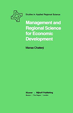 Management and Regional Science for Economic Development by Manas Chatterji 9780898381085