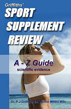 Griffiths' Sport Supplement Review by Peter J. Griffiths 9780956919502