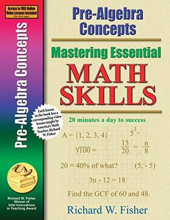 Mastering Essential Math Skills: Pre-Algebra Concepts by Richard W Fisher 9780966621198