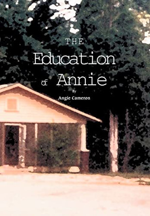 The Education of Annie by Angie Cameron 9780971761001