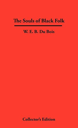 The Souls of Black Folk by W. E. B. Du Bois 9780979336393