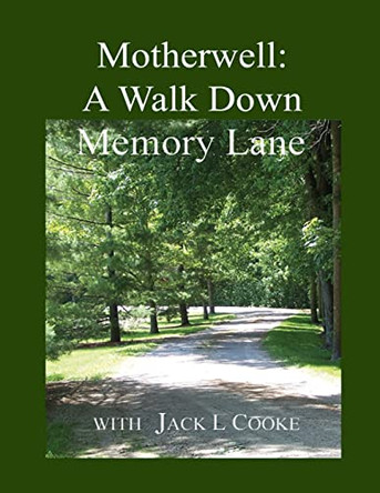 Motherwell: A Walk Down Memory Lane by Jack Cooke 9780980898330