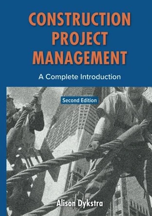 Construction Project Management: A Complete Introduction by Alison Dykstra 9780982703434