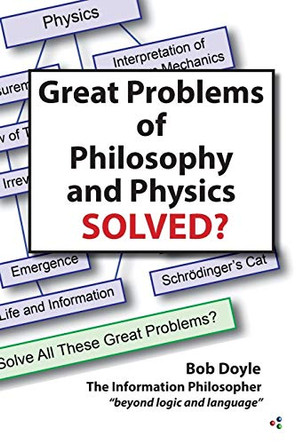 Great Problems in Philosophy and Physics Solved? by Bob Doyle 9780983580287