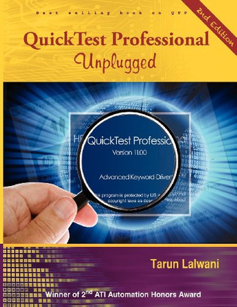 QuickTest Professional Unplugged: 2nd Edition by Tarun Lalwani 9780983675914