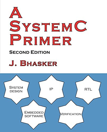 A SystemC Primer, Second Edition by J Bhasker 9780984629206