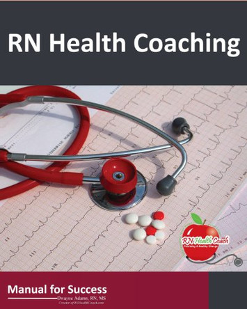 RN Health Coaching: Manual For Success by Dwayne N Adams 9780985003364