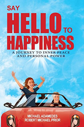 Say Hello To Happiness by Robert Michael Prior 9780987232304