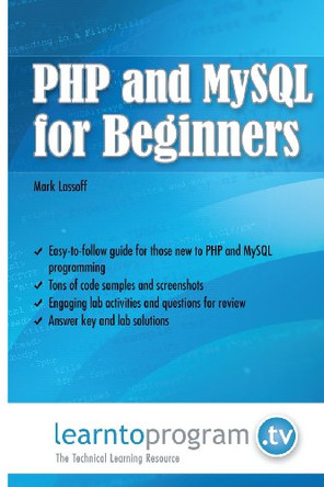 PHP and MySQL for Beginners by Mark A Lassoff 9780990402015