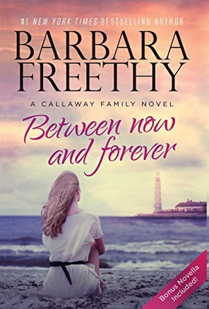 Between Now and Forever by Barbara Freethy 9780990695233