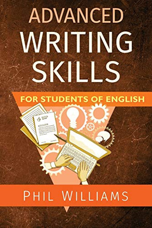 Advanced Writing Skills for Students of English by Phil Williams 9780993180859