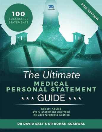 The Ultimate Medical Personal Statement Guide: 100 Successful Statements, Expert Advice, Every Statement Analysed, Includes Graduate Section by David Salt 9780993231179
