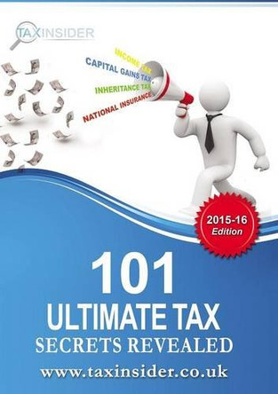 101 Ultimate Tax Secrets Revealed 2015/16 by Sarah Bradford 9780993251207