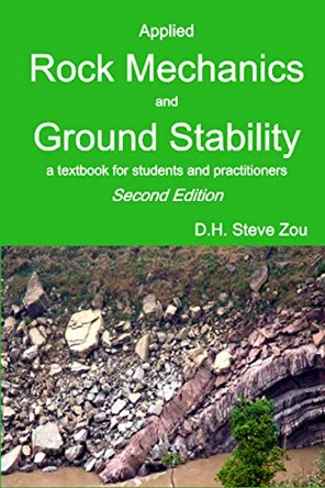 Applied Rock Mechanics and Ground Stability, 2nd Ed. by D H Steve Zou 9780994879158