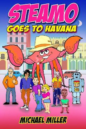 Steamo Goes to Havana by Michael Miller