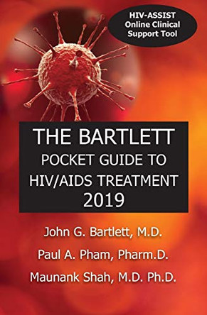 The Bartlett Pocket Guide to Hiv/AIDS Treatment 2019 by John G Bartlett 9780996733373