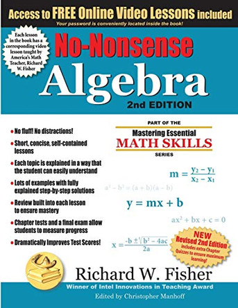 No-Nonsense Algebra, 2nd Edition: Part of the Mastering Essential Math Skills Series by Richard W Fisher 9780999443330