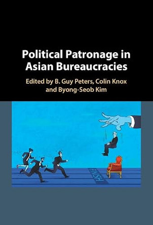 Political Patronage in Asian Bureaucracies by B. Guy Peters 9781009208062