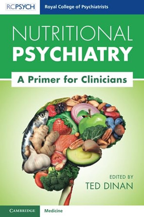 Nutritional Psychiatry: A Primer for Clinicians by Ted Dinan 9781009299848