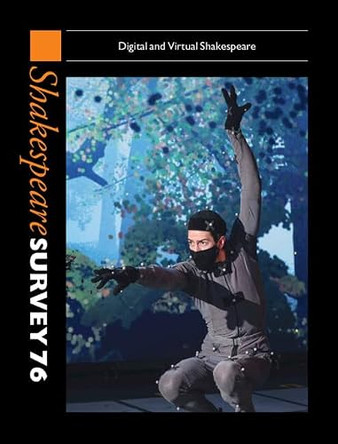Shakespeare Survey 76: Digital and Virtual Shakespeare by Emma Smith 9781009392785