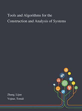 Tools and Algorithms for the Construction and Analysis of Systems by Lijun Zhang 9781013271236
