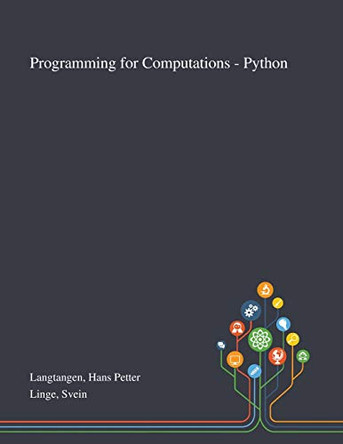Programming for Computations - Python by Hans Petter Langtangen 9781013273384