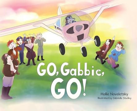 Go, Gabbie, Go! by Hollie Noveletsky 9780228888185