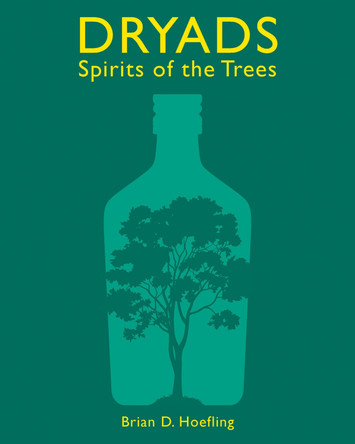 Dryads: Spirits of the Trees by Brian D Hoefling 9780789215055