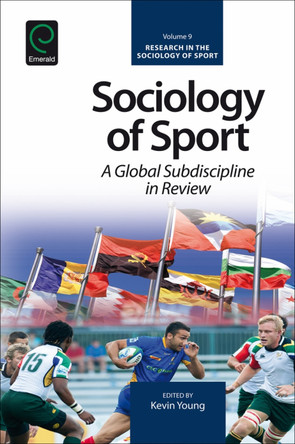 Sociology of Sport: A Global Subdiscipline in Review by Kevin Young 9781786350503