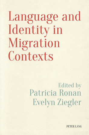 Language and Identity in Migration Contexts by Patricia Ronan 9781789978919