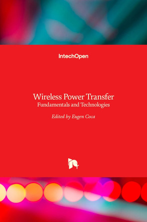 Wireless Power Transfer: Fundamentals and Technologies by Eugen Coca 9789535124672
