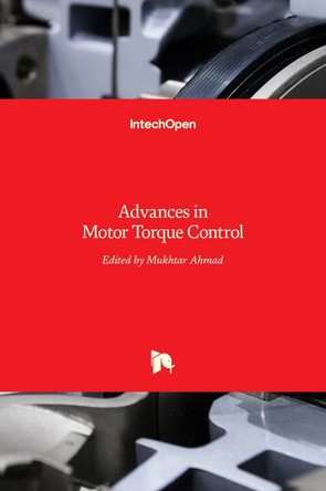 Advances in Motor Torque Control by Mukhtar Ahmad 9789533076867
