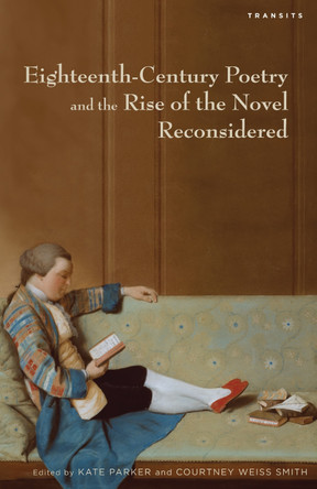 Eighteenth-Century Poetry and the Rise of the Novel Reconsidered by Kate Parker 9781611487022