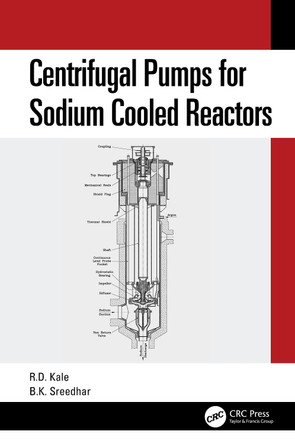 Centrifugal Pumps for Sodium Cooled Reactors by Ravindra Kale (IGCAR, Kalpakkam, India.) 9781032607351