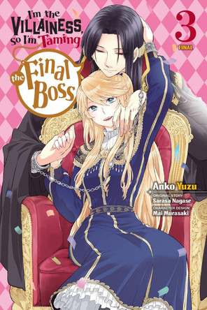 I'm the Villainess, So I'm Taming the Final Boss, Vol. 3 (Manga) by Sarasa Nagase