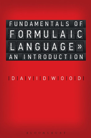 Fundamentals of Formulaic Language: An Introduction by David Wood 9780567278982