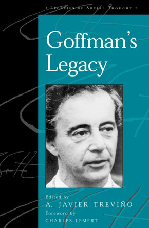 Goffman's Legacy by A. Javier Trevino 9780742519787