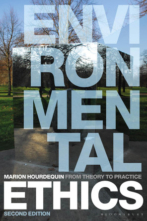 Environmental Ethics: From Theory to Practice by Professor Marion Hourdequin 9781350185937