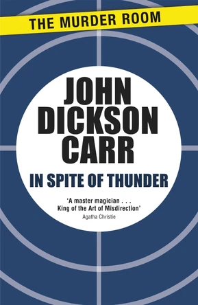 In Spite of Thunder by John Dickson Carr 9781471905230