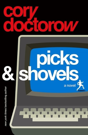 Picks and Shovels: A Martin Hench Novel by Cory Doctorow 9781250865908