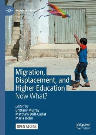 Migration, Displacement, and Higher Education: Now What? by Brittany Murray