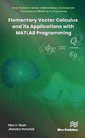 Elementary Vector Calculus and Its Applications with MATLAB Programming by Nita H. Shah