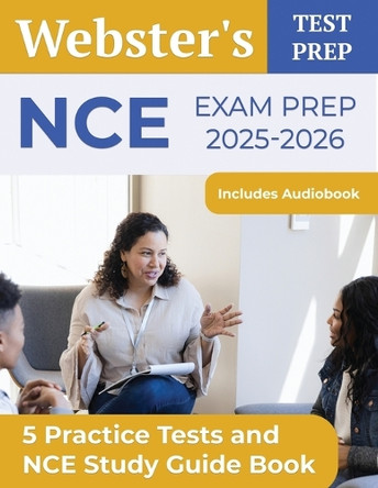 NCE Exam Prep 2025-2026: 5 Practice Tests and NCE Study Guide Book [Includes Audiobook] by A T Segura 9781637757208